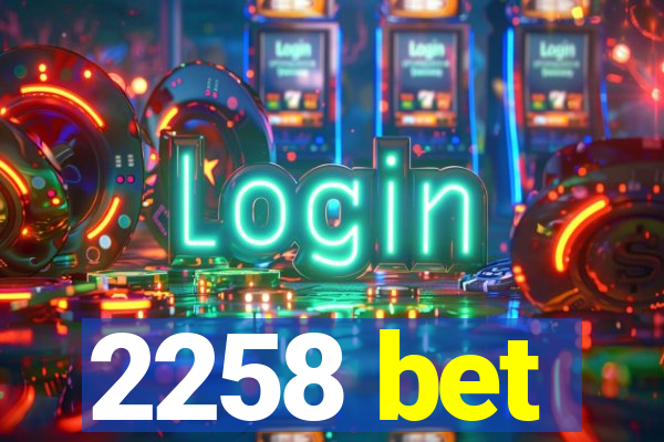 2258 bet